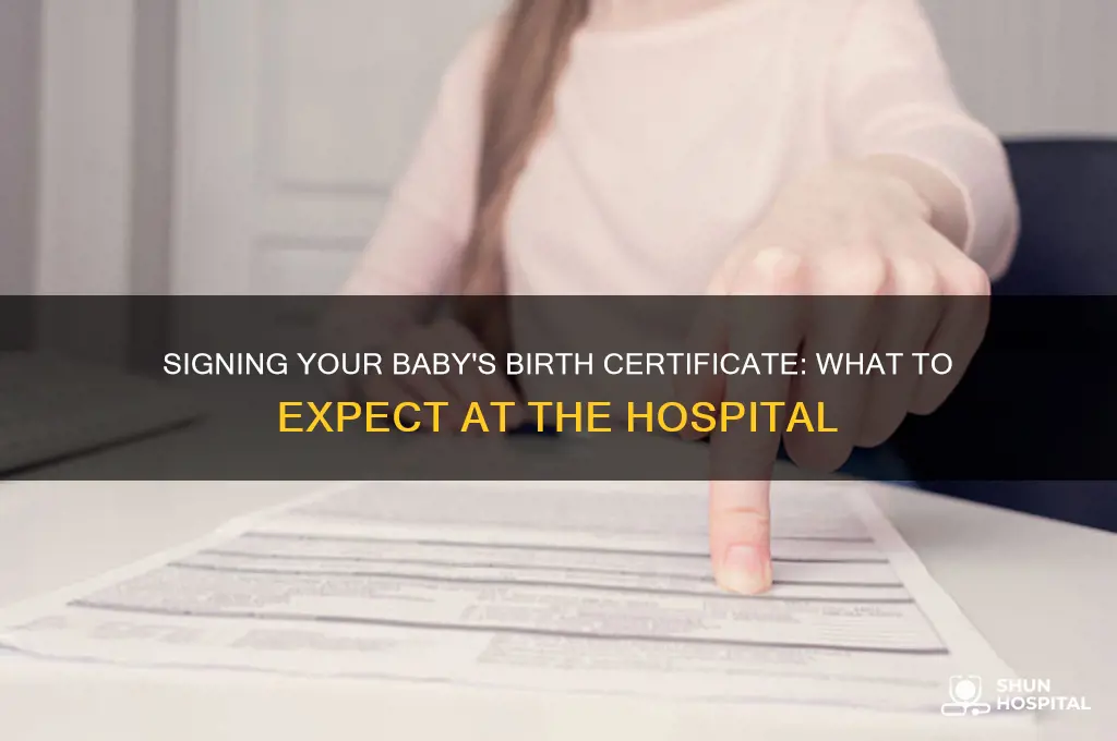 do you sign the birth certificate at the hospital