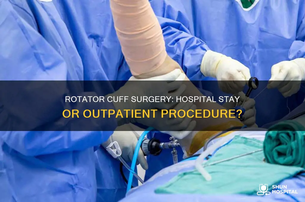 do you stay in hospital for rotator cuff surgery