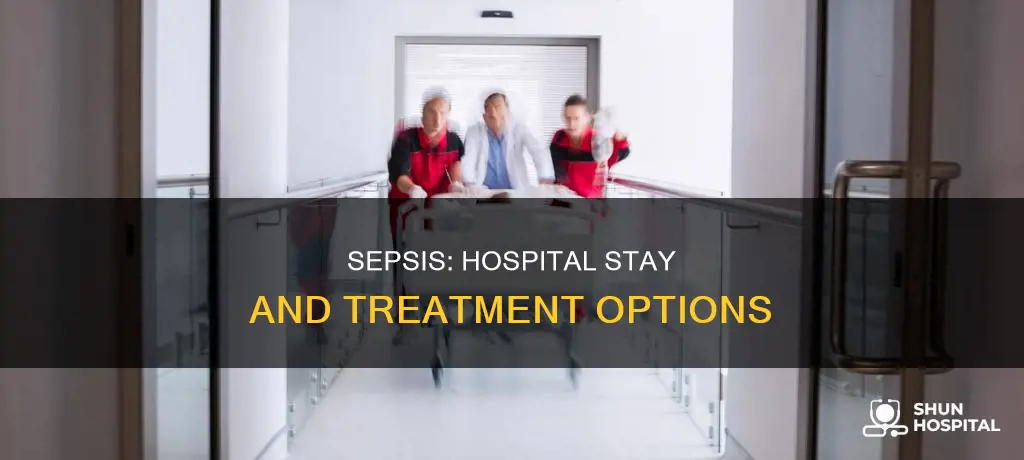 do you stay in hospital with sepsis
