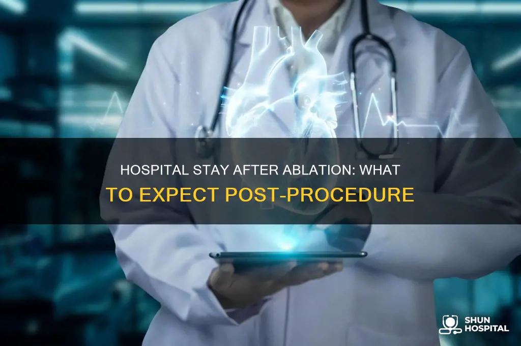 do you stay in the hospital after an ablation