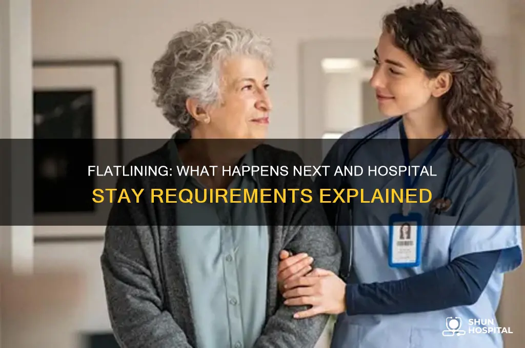 do you stay in the hospital if you flat line