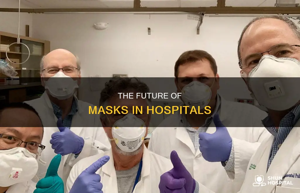 do you still wear masks in hospitals