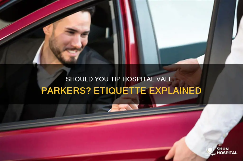 do you tip a valet parker at a hospital