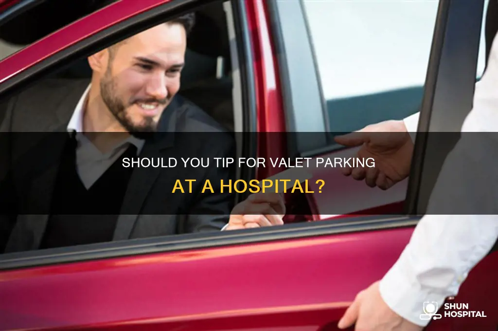 do you tip for valet parking at a hospital