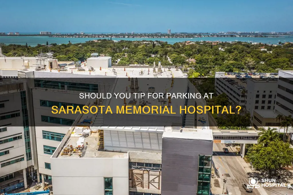 do you tip when you park at sarasota memorial hospital