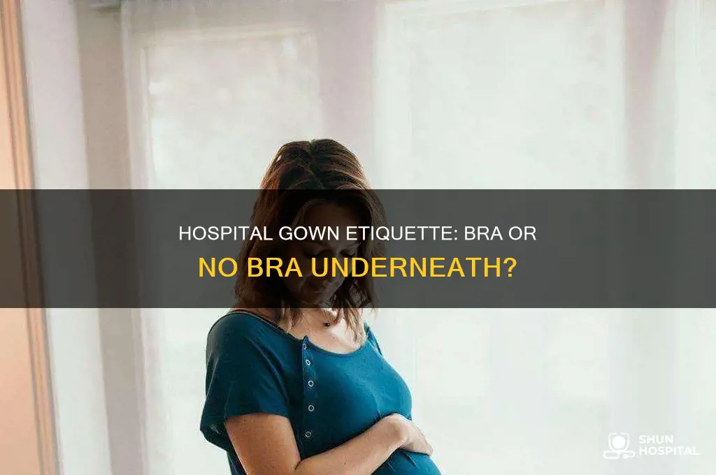 do you wear a bra under a hospital gown