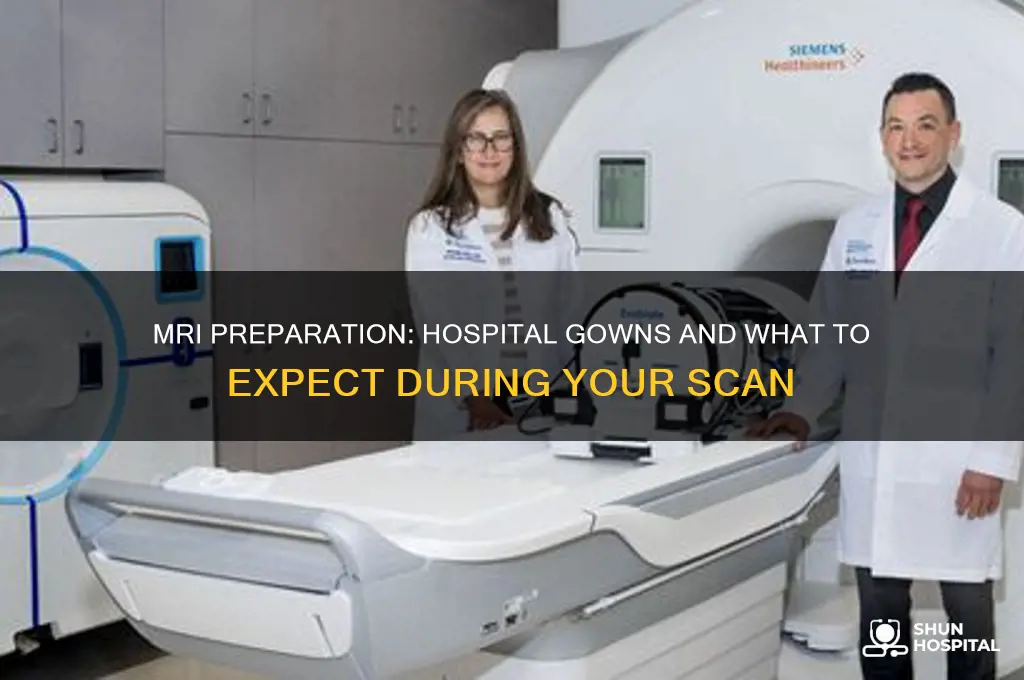 do you wear a hospital gown for an mri