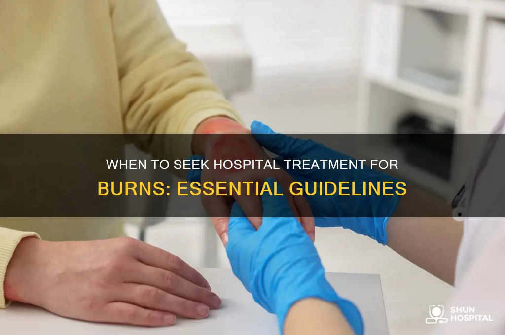 does a burn need to be treated at hospital