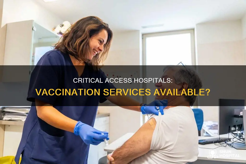 does a critical access hospital give vaccines