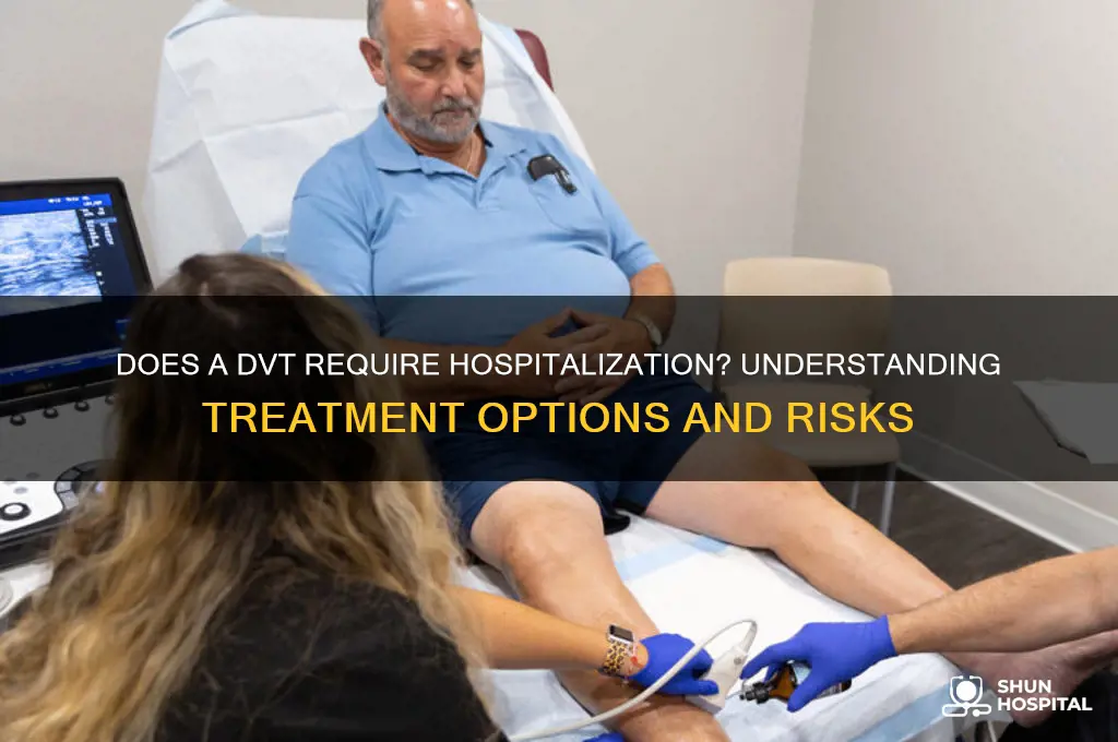 does a dvt require hospitalization