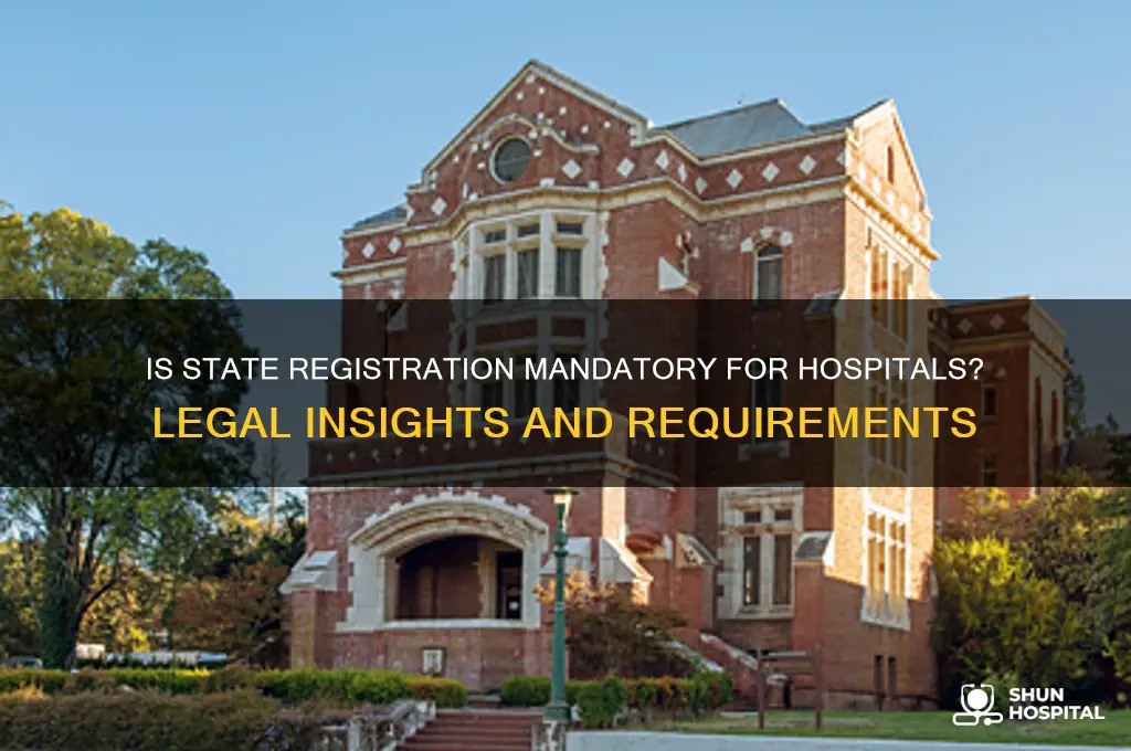does a hospital have to be registerd with the state