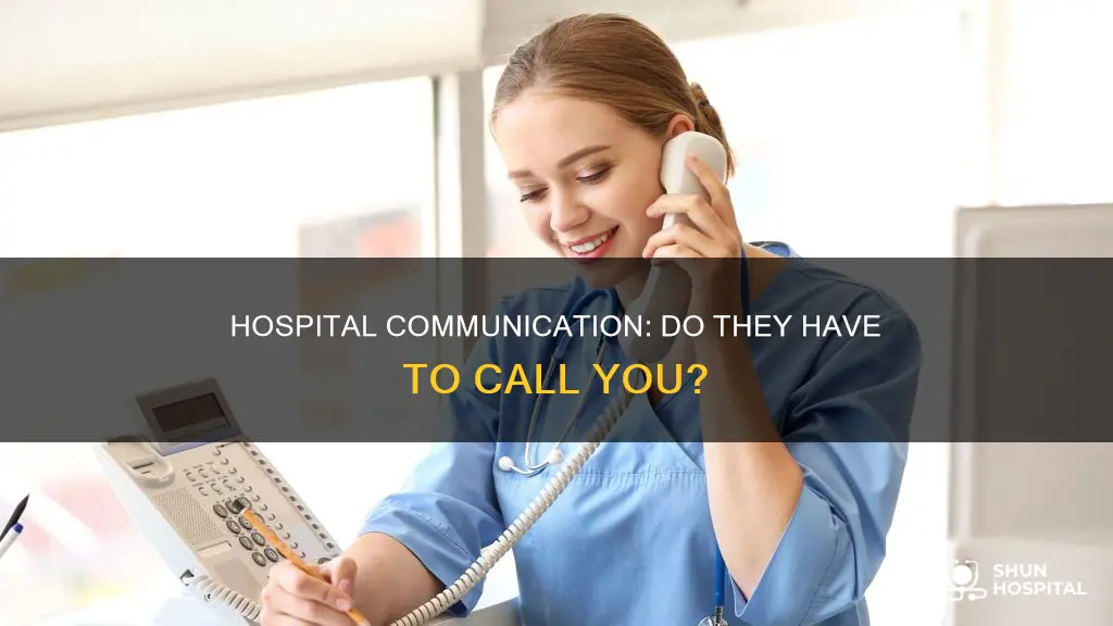 does a hospital have to call you