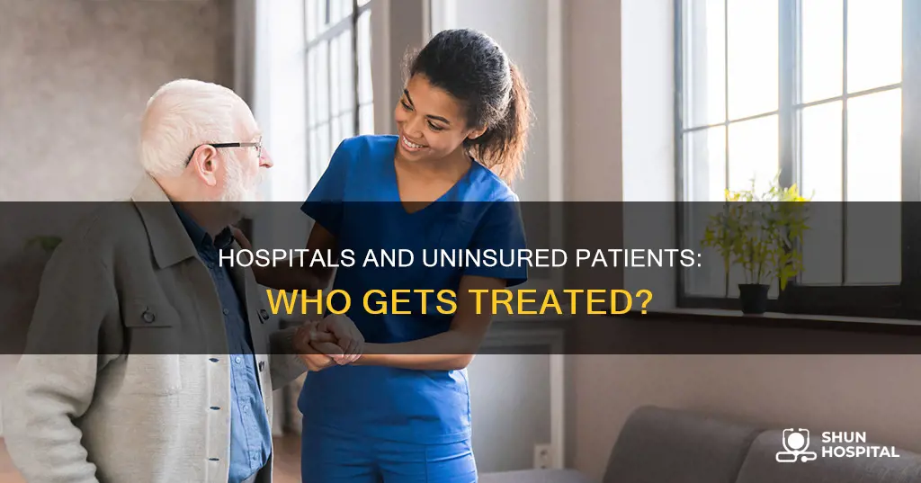 does a hospital have to treat uninsured