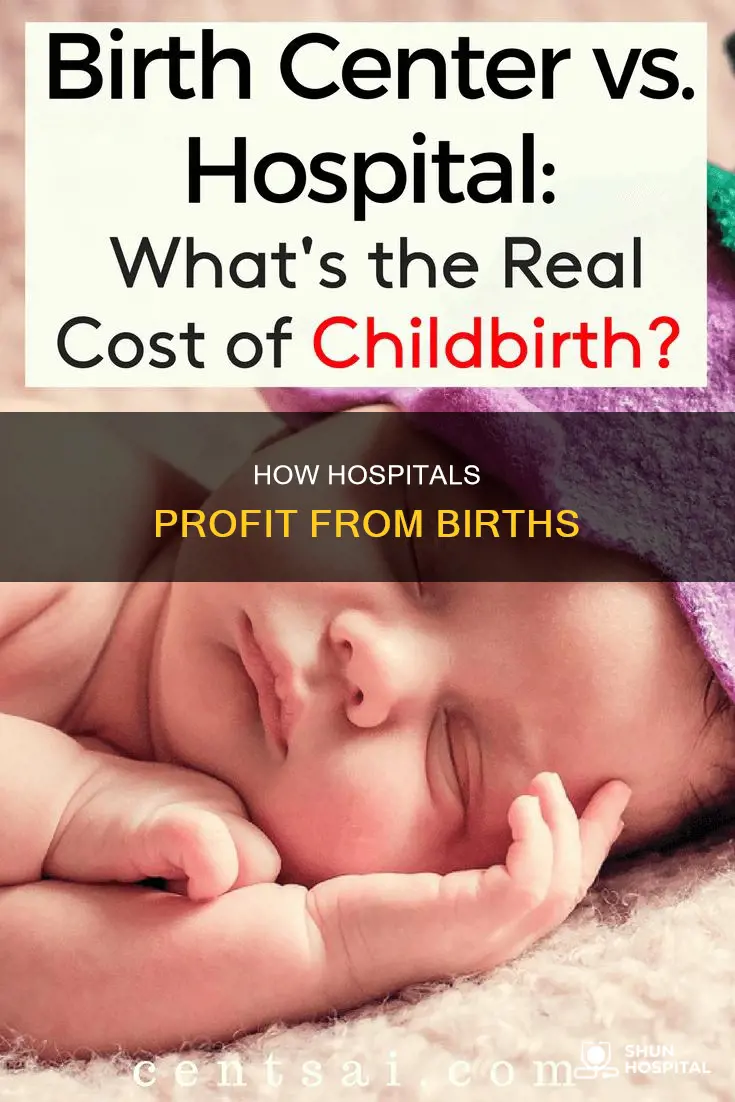 does a hospital make money on birth