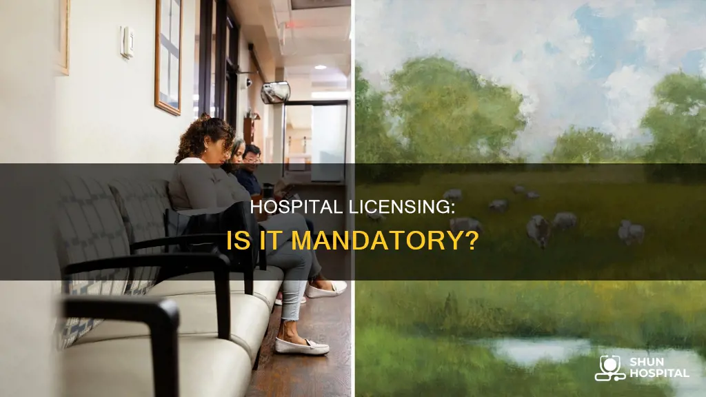 does a hospital need to be licensed