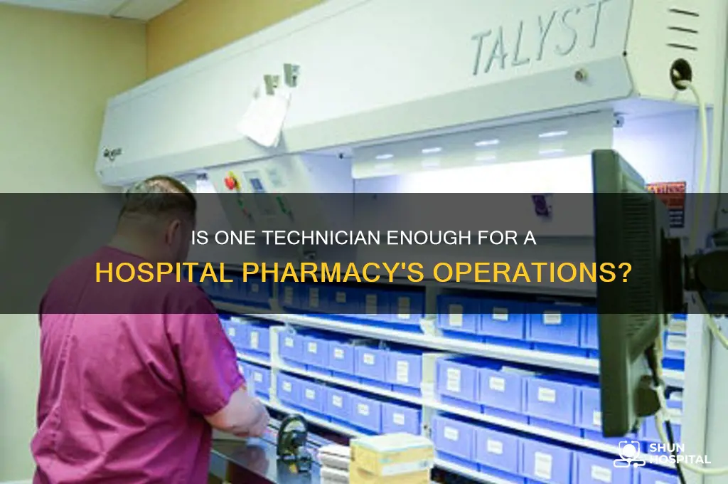 does a hospital pharmacy need at least 1 technician