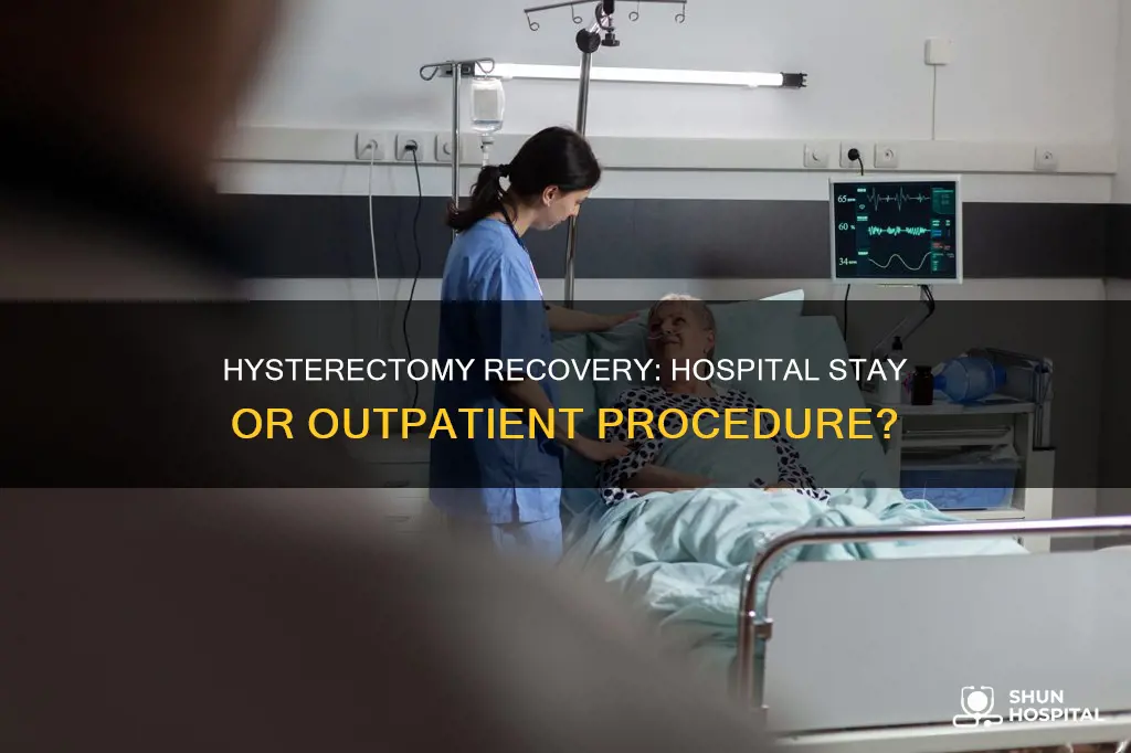 does a hysterectomy require a hospital stay