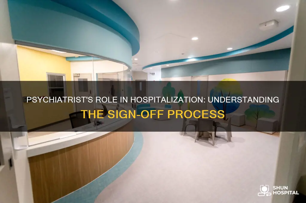 does a psychiatrist need to sign off on hospitalization