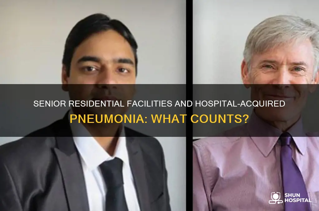 does a senior residential facility count for hospital acquired pneumonia
