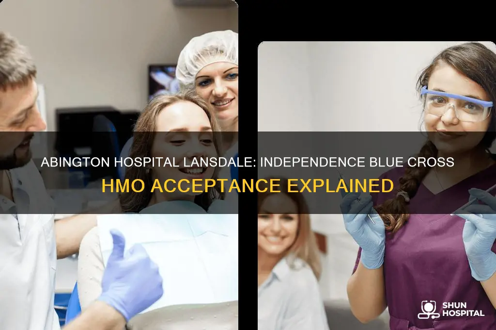 does abington hospital lansdale accept independence blue cross hmo