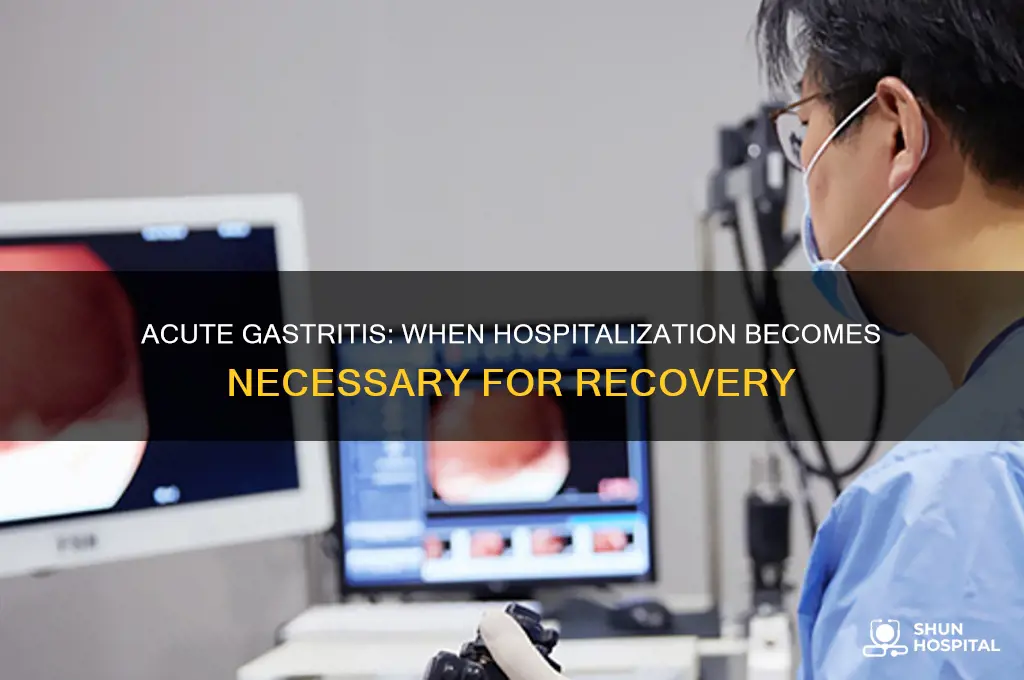 does acute gastritis require hospitalization