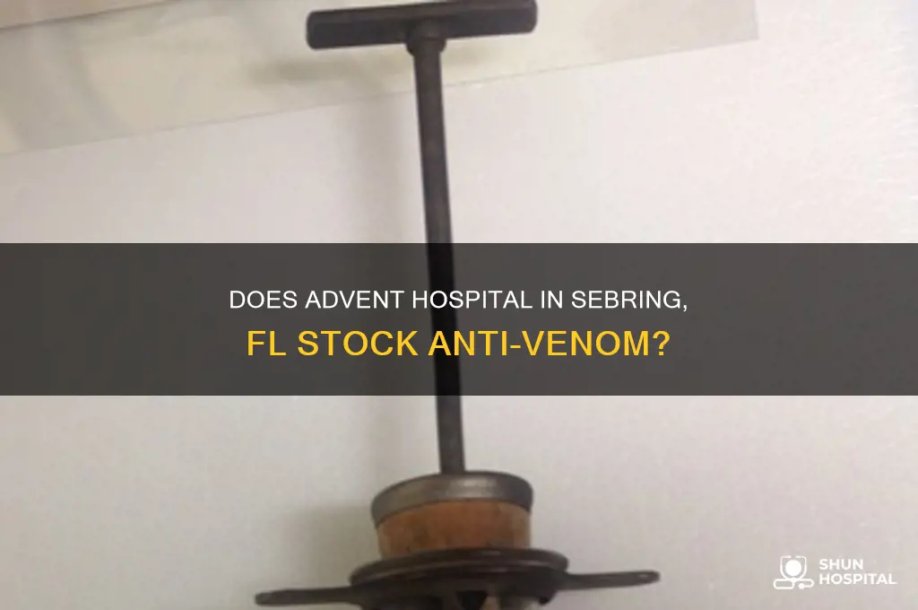 does advent hospital in sebring fl have anti venom