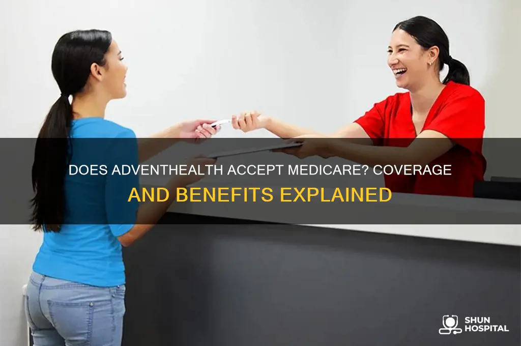 does adventhealth hospital accept medicare