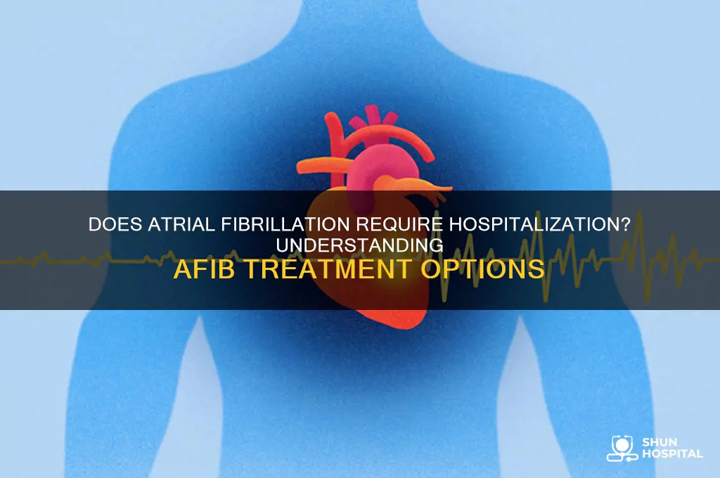 does afib fibrillation require hospitalization