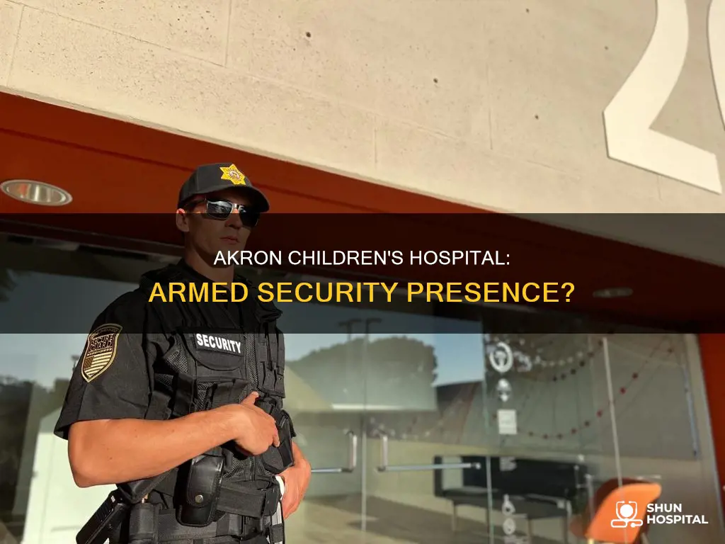 does akron childrens hospital have armed secuirty