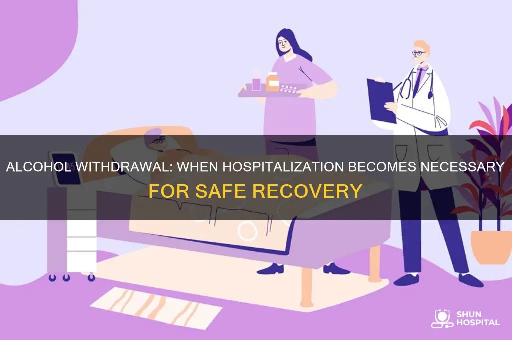 does alcohol withdrawal require hospitalization