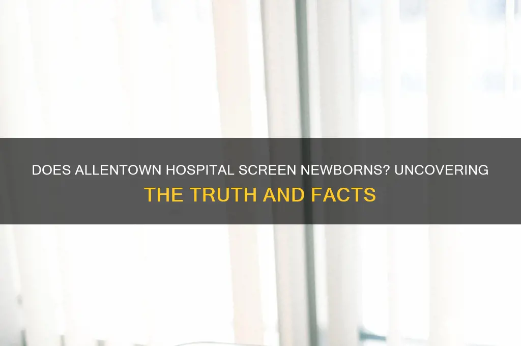 does allentown hospital screen n