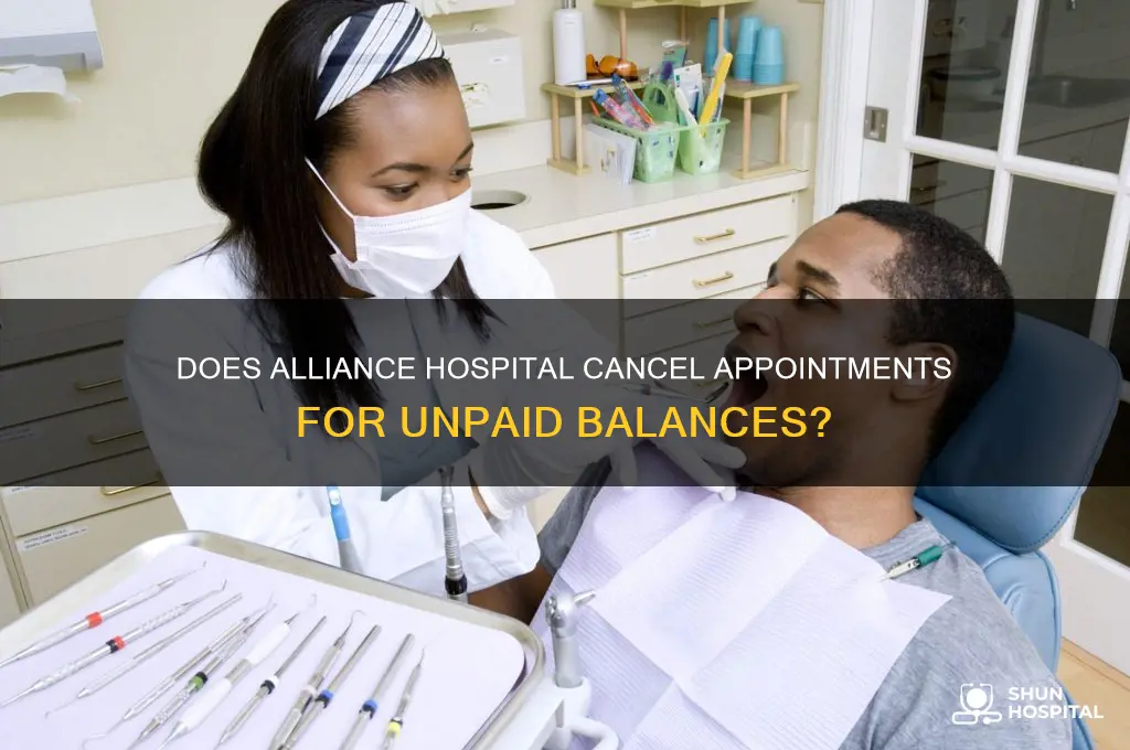 does alliance hospital cancel your appointment for outstanding balances