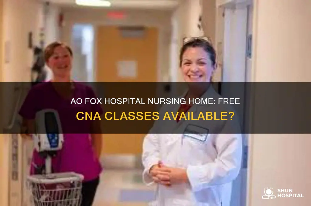 does ao fox hospital nursing home over free cna classes