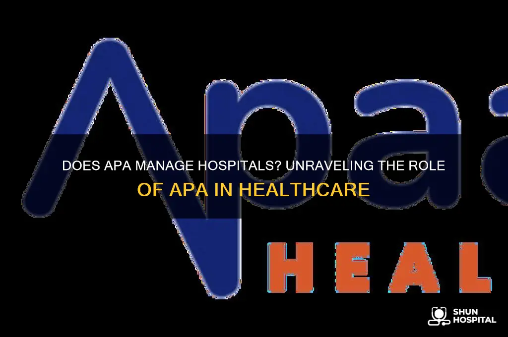 does apa manage hospitals