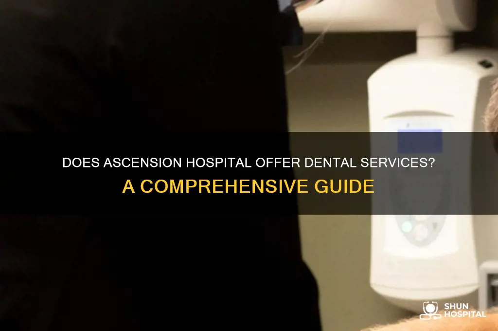 does ascension hospital have dental