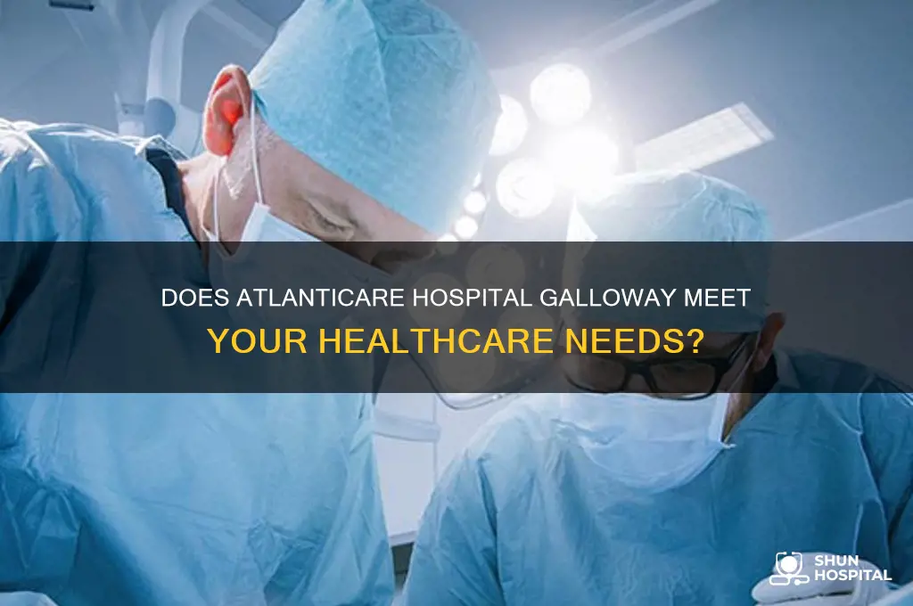 does atlanticare hospital galloway