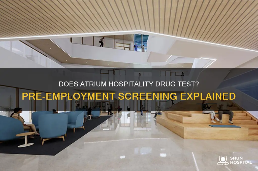 does atrium hospitality drug test
