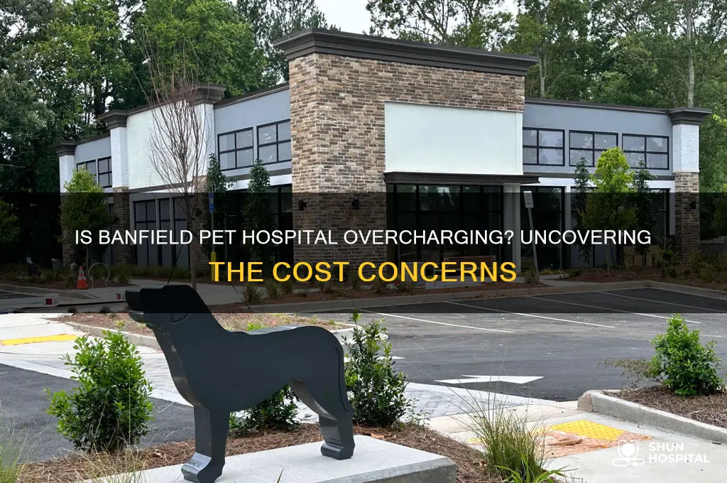 does banfield pet hospital overcharge