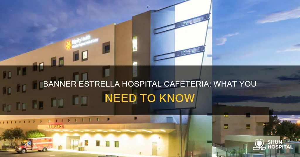does banner estrella hospital have a cafeteria