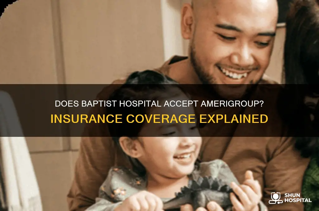 does baptist hospital accept amerigroup
