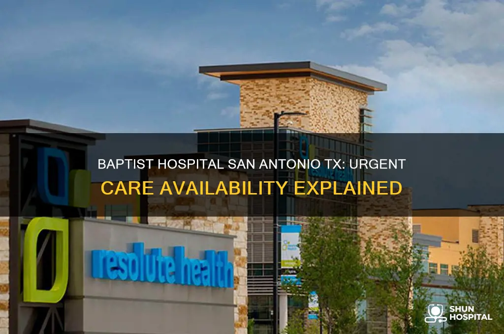 does baptist hospital san antonio tx have urgent care