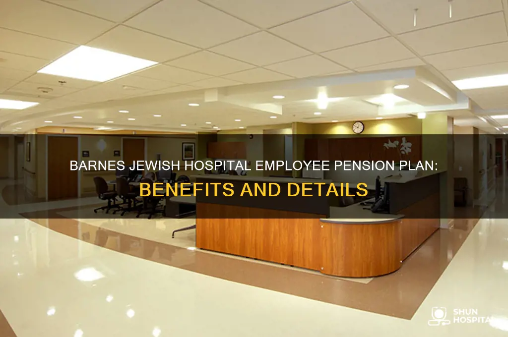 does barnes jewish hospital have a pension for employees