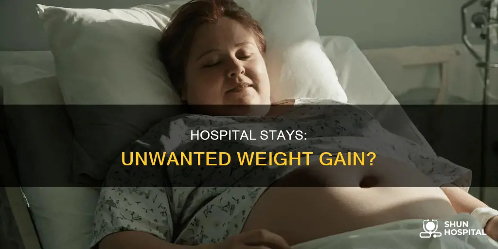does being in hospital cause weight gain