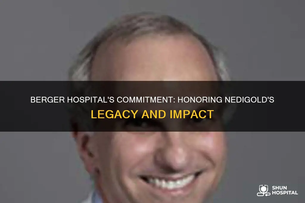 does berger hospital honor nedigold