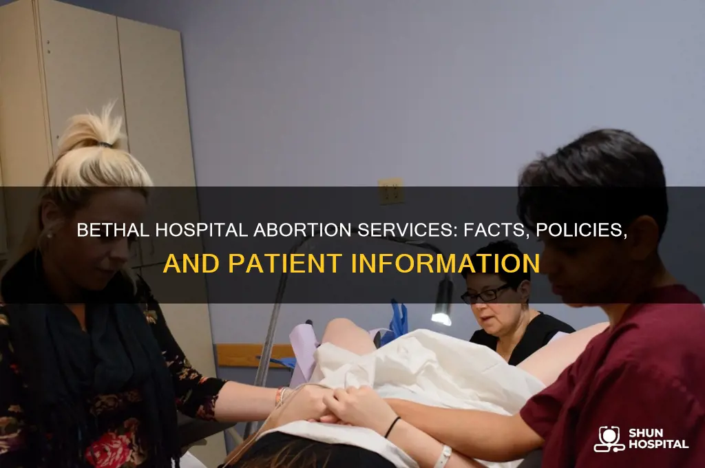 does bethal hospital do abortion