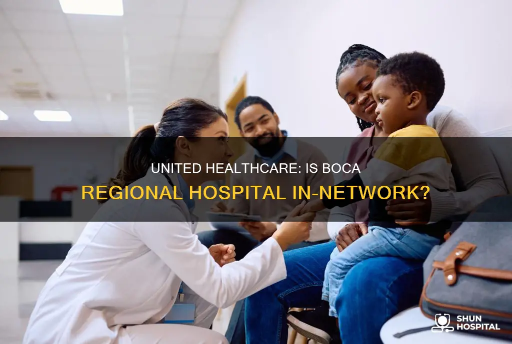 does boca regional hospital accept united healthcare