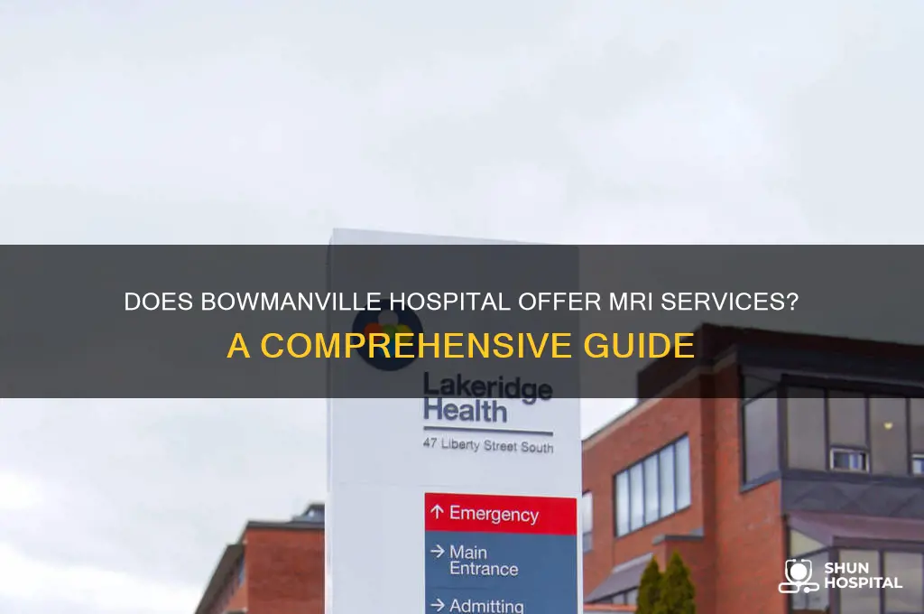 does bowmanville hospital have mri