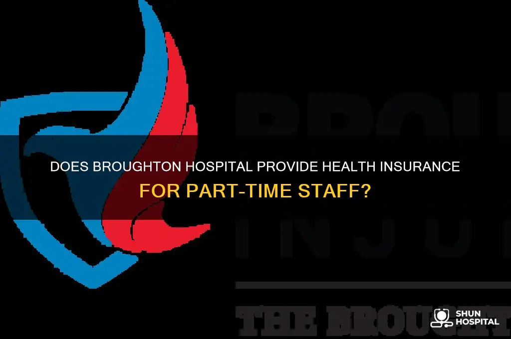 does broughtone hospital offer health insurance to part time employees