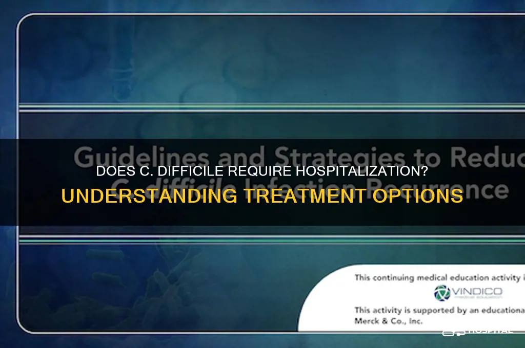 does c difficile require hospitalization