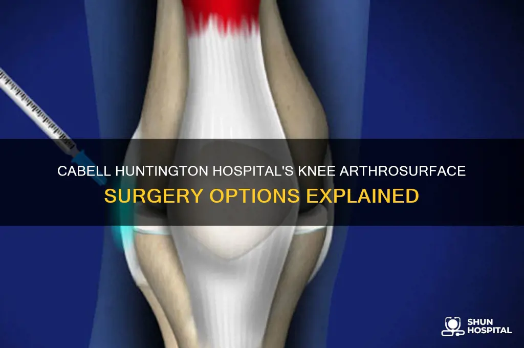does cabell huntington hospital offer arthrosurface surgery for knees